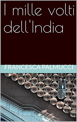Download I mille volti dell'India (Sì, viaggiando... Vol. 1)