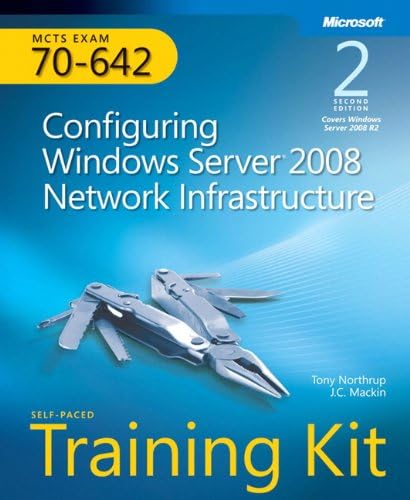 MCTS Self–Paced Training Kit (Exam 70–642) – Configuring Windows Server 2008 Network Infrastructure + CD, 2e