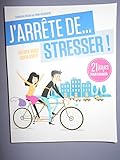 J'ARRÊTE DE STRESSER