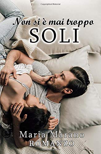 Non si è mai troppo soli