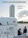 Image de African Modernism - The Architecture of Independence. Ghana, Senegal,Cote d'Ivoire, Kenya, Zambia