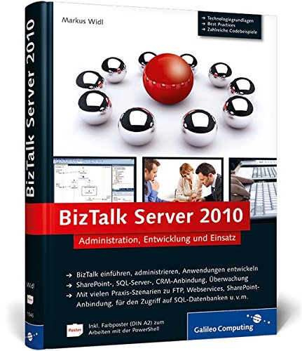 BizTalk Server 2010: Administration, Entwicklung und Einsatz (Galileo Computing)