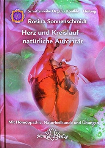 Download Herz und Kreislauf - natürliche Autorität: Band 6: Schriftenreihe Organ - Konflikt - Heilung Mit Homöopathie, Naturheilkunde und Übungen Download Herz und Kreislauf - natürliche Autorität: Band 6: Schriftenreihe Organ - Konflikt - Heilung Mit Homöopathie, Naturheilkunde und Übungen