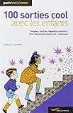 100 SORTIES COOL AVEC LES ENFANTS