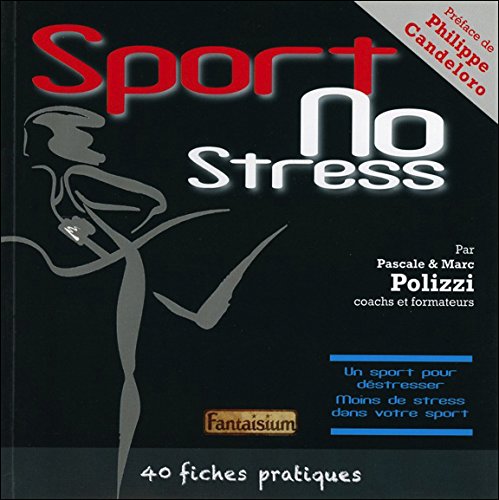 Download Sport No Stress - 40 fiches pratiques Download Sport No Stress - 40 fiches pratiques