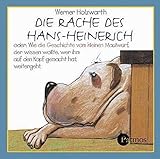 Image de Die Rache des Hans-Heinerich. CD: Oder: Wie die Geschichte vom kleinen Maulwurf, der wissen wollte,