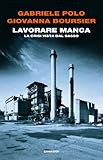 Image de Lavorare manca: La crisi vista dal basso (Einaudi. Pass