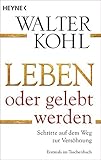 Leben oder gelebt werden: Schritte auf dem Weg zur Versöhnung by