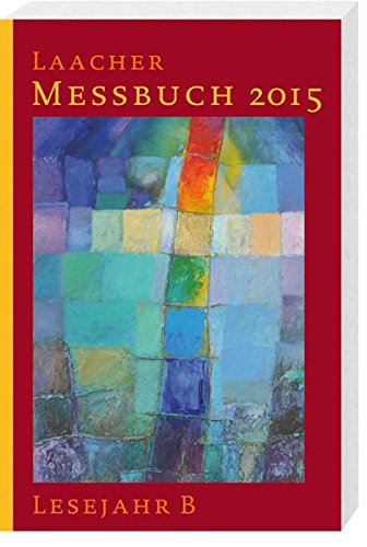 Laacher Messbuch 2015 kartoniert: Lesejahr B
