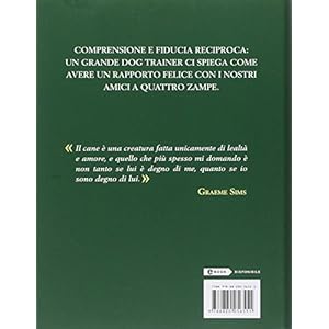 Fa' la cosa giusta. Diventa il migliore addestratore del tuo cane con il mio metodo