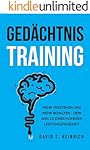Gedächtnistraining: Mehr verstehen und mehr behalten - Dein Weg zu einer höheren Leistungsfähigkeit