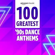 100 Greatest 90s Dance Anthems