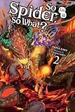 So I'm a Spider, So What?, Vol. 2 (light novel) (So I'm a Spider, So What? (light novel), Band 2) by Baba Okina, Tsukasa Kiryu