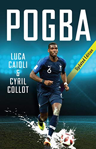Pogba: Updated Edition: 40 (Luca Caioli)