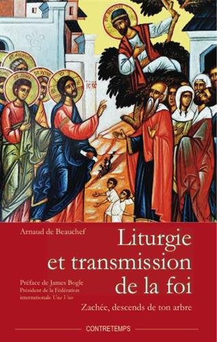 Télécharger Liturgie et transmission de la foi : Zachée, descends de ton arbre PDF
