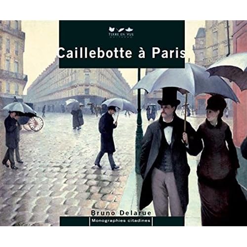 CAILLEBOTTE A PARIS CAILLEBOTTE A PARIS
