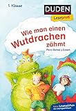 Duden Leseprofi - Wie man einen Wutdrachen zähmt, 1. Klasse (DUDEN Leseprofi 1. Klasse) by 