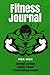 Produktbild Fitness Journal For Men: Workout Log Book, Activity Tracker and Meal Planning Journal