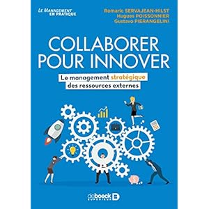 Collaborer pour innover : Le management stratégique des ressources externes (Le management en pratique)
