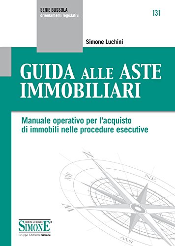 Download Guida alle Aste Immobiliari: Manuale operativo per l'acquisto di immobili nelle procedure esecutive Download Guida alle Aste Immobiliari: Manuale operativo per l'acquisto di immobili nelle procedure esecutive