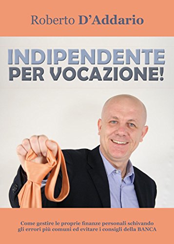 Indipendente per vocazione! Indipendente per vocazione!