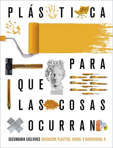 Proyecto: Para que las cosas ocurranEducación Plástica, Visual y Audiovisual 4