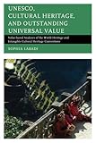Image de UNESCO, Cultural Heritage, and Outstanding Universal Value: Value-based Analyses of the World Heritage and Intangible Cultural Heritage Conventions