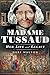 Madame Tussaud: Her Life and Legacy (English Edition) by Geri Walton