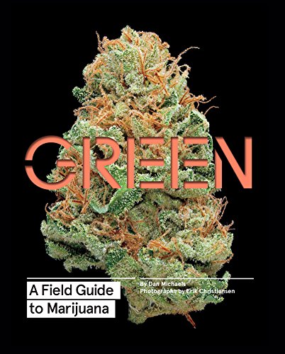 Green: A Field Guide to Marijuana (English Edition) Green: A Field Guide to Marijuana (English Edition)