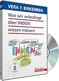 Was wir unbedingt �ber Indien wissen m�ssen - Vera F. Birkenbihl - -