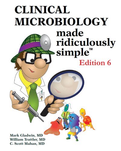 Clinical Microbiology Made Ridiculously Simple (Medmaster Ridiculously Simple) by M Gladwin (2013-08-10) francais Clinical Microbiology Made Ridiculously Simple (Medmaster Ridiculously Simple) by M Gladwin (2013-08-10) francais
