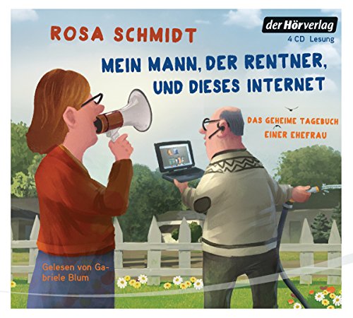 Mein Mann, der Rentner, und dieses Internet: Das geheime Tagebuch einer Ehefrau (Die Rentner-Tagebücher, Band 1)