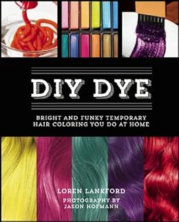 Diy Dye Bright And Funky Temporary Hair Coloring You Do At Home
