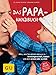 Produktbild Das Papa-Handbuch: Alles, was Sie wissen müssen zu Schwangerschaft, Geburt und dem ersten Jahr zu dritt