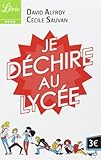 Je déchire au lycée : 40 conseils pour arriver au bac sans galère