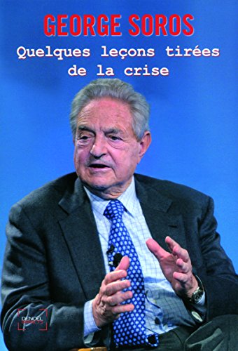 Quelques leçons tirées de la crise: Conférences prononcées du 26 au 30 octobre 2009 à la Centrale European University, Budapest Quelques leçons tirées de la crise: Conférences prononcées du 26 au 30 octobre 2009 à la Centrale European University, Budapest