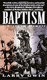 Baptism: A Vietnam Memoir by Larry Gwin