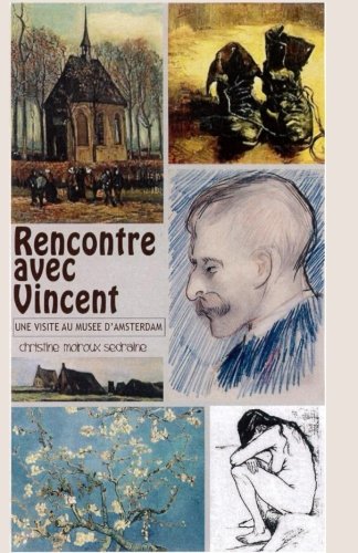 Rencontre avec Vincent Van Gogh francais Rencontre avec Vincent Van Gogh francais