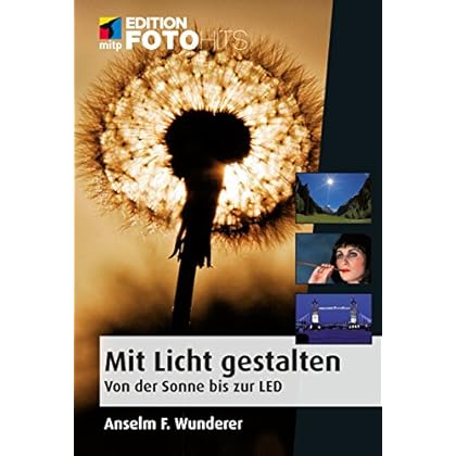 [PDF] Download Mit Licht gestalten - Von der Sonne bis zur LED (Edition FotoHits) Kostenlos