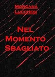 Image de Nel momento Sbagliato (Italian Edition)
