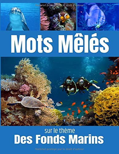 Télécharger Mots Mêlés sur le thème Des Fonds Marins: Mots cachés pour Adultes | 40 puzzles 600 mots | avec Livre PDF Gratuit