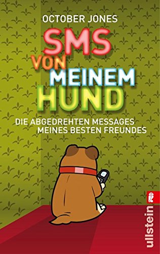 Download SMS von meinem Hund: Die abgedrehten Messages meines besten Freundes