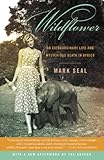 Wildflower: An Extraordinary Life and Untimely Death in Africa (English Edition) by Mark Seal