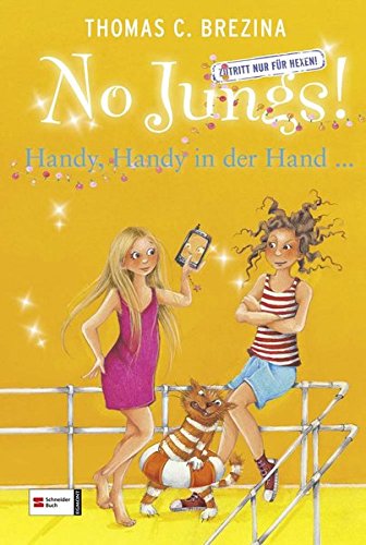 No Jungs! Zutritt nur für Hexen, Band 22: Handy, Handy in der Hand ...