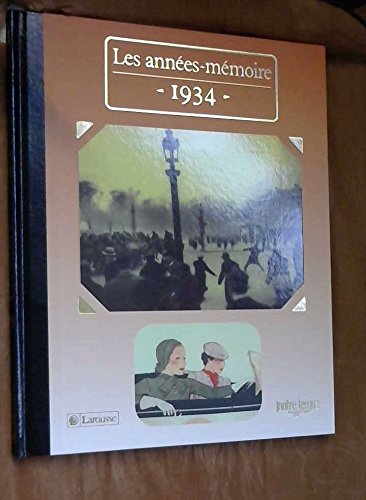 LES ANNEES MEMOIRE .1934 LES ANNEES MEMOIRE .1934