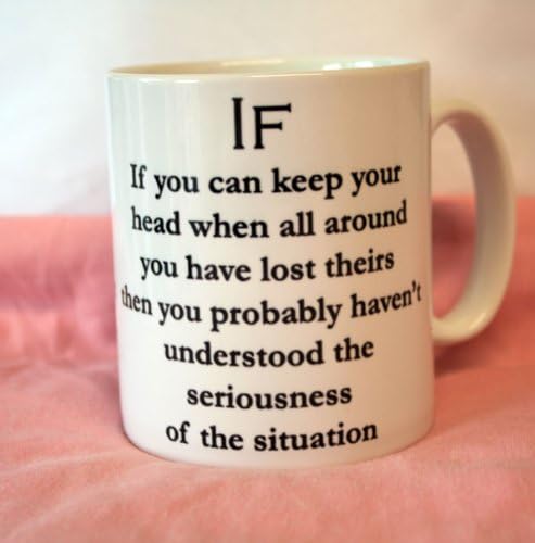 Novelty Mug Sarcastic Quirky Quote "If You Can Keep Your Head Mug" Ceramic