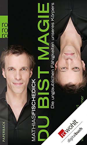 Download Du bist Magie: Die unglaublichen Fähigkeiten unseres Körpers Download Du bist Magie: Die unglaublichen Fähigkeiten unseres Körpers