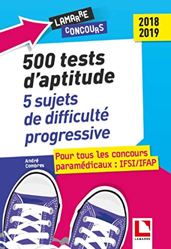 Télécharger 500 tests d'aptitude : 5 sujets de difficulté progressive: Pour tous les concours paramédicaux : I Livre PDF Gratuit
