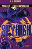 Spy High, Tome 4 : Le piège paranoïaque