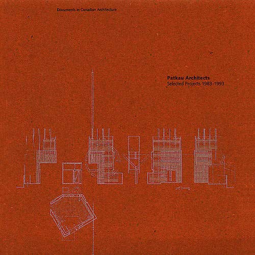 Patkau Architects: Selected Projects 1983-1993 (Documents in Canadian Architrecture)